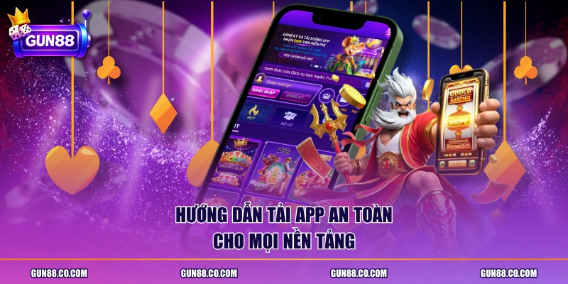 Hướng dẫn tải app an toàn cho mọi nền tảng
