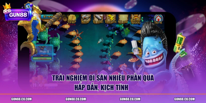 Trải nghiệm đi săn nhiều phần quà hấp dẫn, kịch tính  